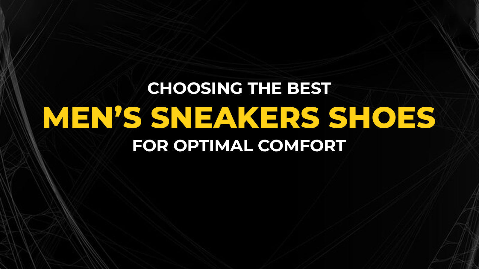 Choosing the Best Men’s Sneakers Shoes for Optimal Comfort